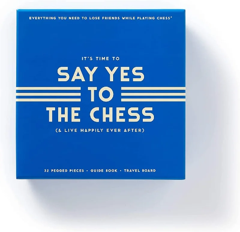 SAY YES TO THE CHESS